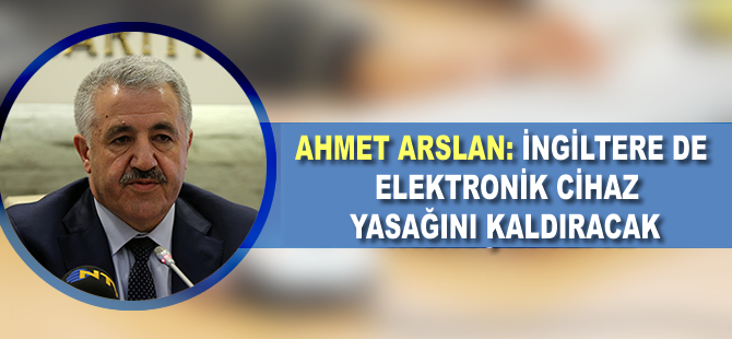 Ahmet Arslan laptop yasağını değerlendirdi