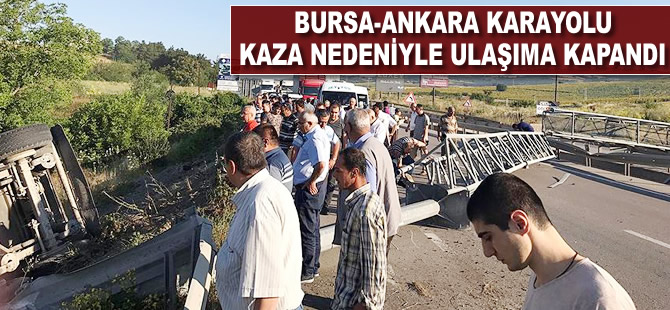 Bursa-Ankara karayolu kaza nedeniyle ulaşıma kapandı