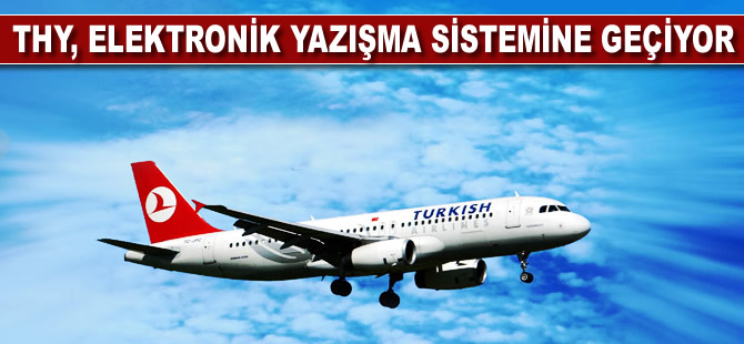 THY elektronik yazışma sistemine geçiyor