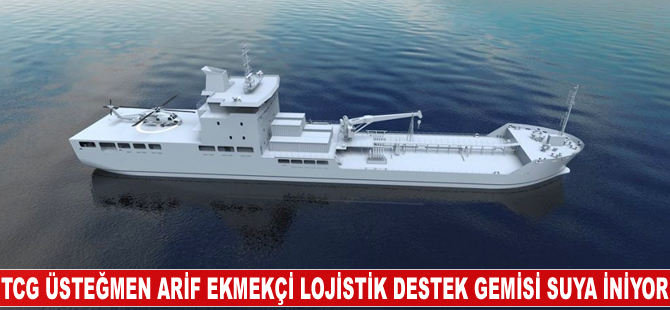 TCG Üsteğmen Arif Ekmekçi Lojistik Destek Gemisi, Selah Tersanesi'nde denize indiriliyor