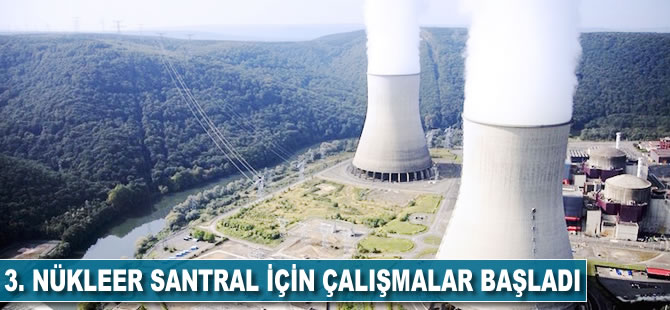 3. nükleer santral için çalışmalar başladı