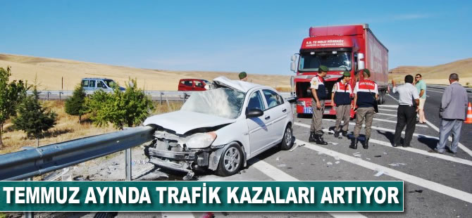 Temmuz ayında trafik kazaları artıyor