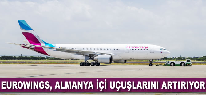 Eurowings, Almanya içi Uçuşlarını Arttırıyor