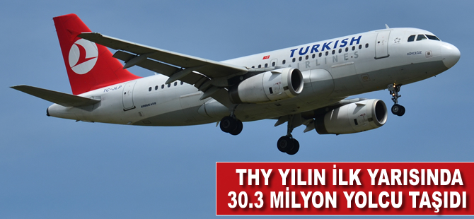 THY yılın ilk yarısında 30,3 milyon yolcu taşıdı