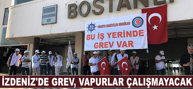 İZDENİZ'de grev başladı; vapurlar çalışmayacak