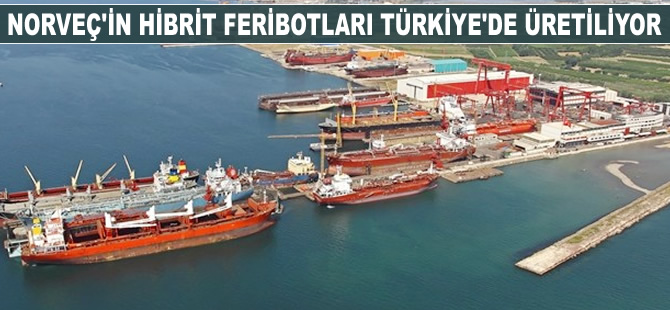 Norveç'in hibrit feribotları Türkiye'de üretiliyor