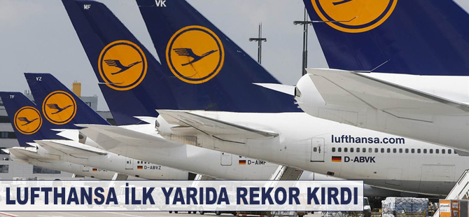 Lufthansa ilk yarıda rekor kırdı