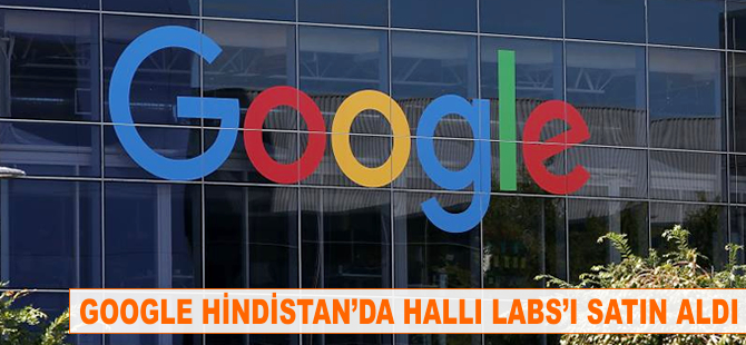 Google, Hindistan'da Halli Labs'ı satın aldı