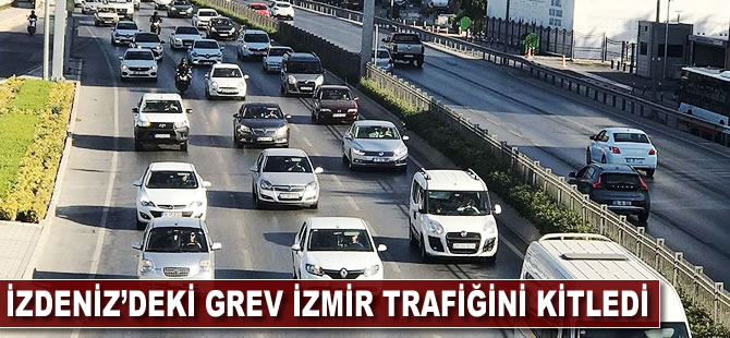 İZDENİZ'deki grev İzmir trafiğini kilitledi