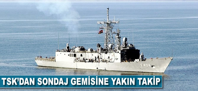 TSK'dan sondaj gemisine yakın takip