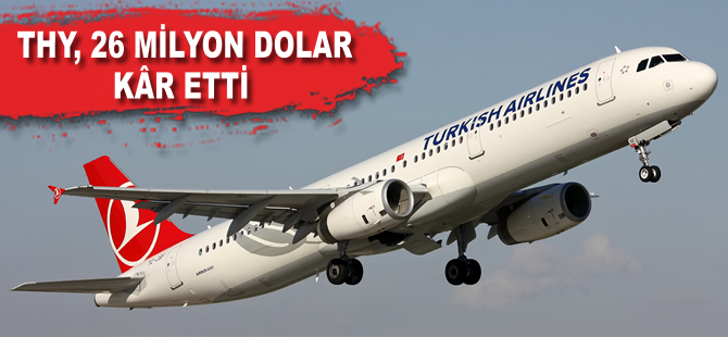 Türk Hava Yolları, 26 milyon dolar kar etti