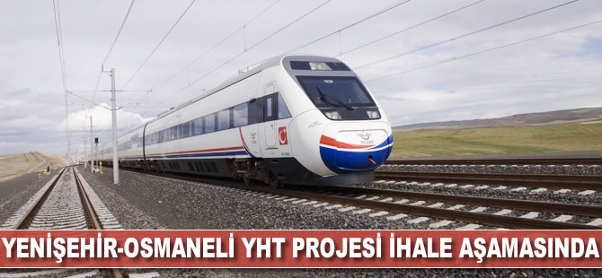 Yenişehir- Osmaneli YHT projesi ihale aşamasında