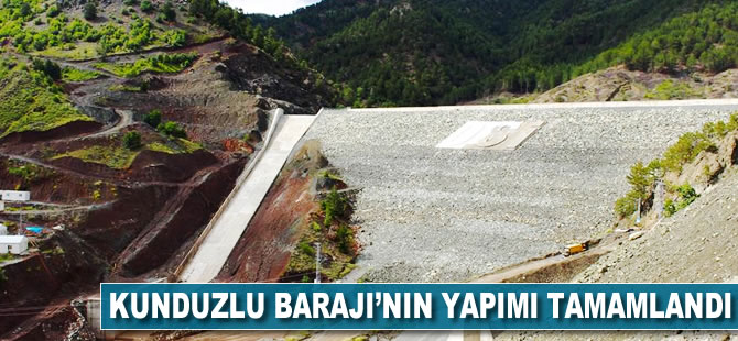 Kunduzlu Barajı'nın yapımı tamamlandı