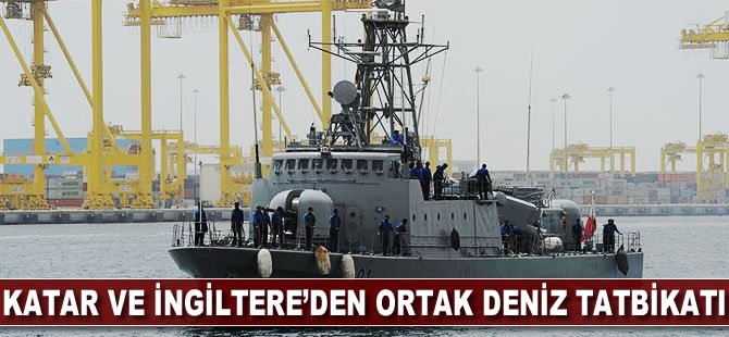 Katar ve İngiltere'den ortak deniz tatbikatı