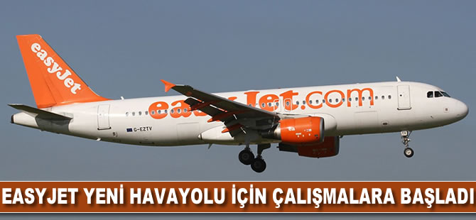 easyJet yeni havayolu için çalışmalara başladı