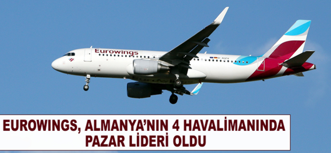 Eurowings Almanya’nın 4 havalimanında pazar lideri oldu