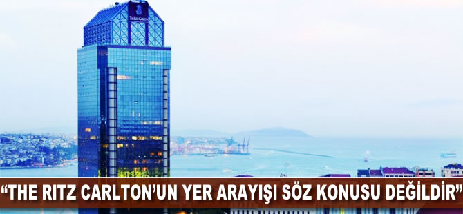 Süzer Grubu: The Ritz Carlton’un yer arayışı söz konusu değildir