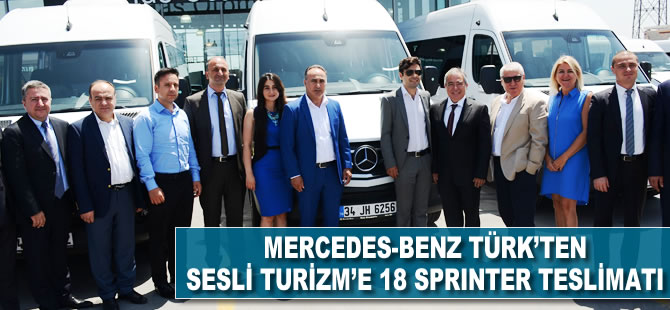 Mercedes-Benz Türk’ten Sesli Turizm’e 18 adet Sprinter teslimatı