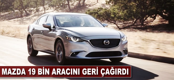 Mazda 19 bin otomobili geri çağırdı