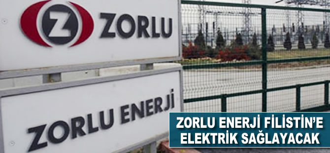 Zorlu Enerji, Filistin’e elektrik sağlayacak