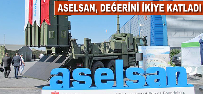 Aselsan, değerini ikiye katladı