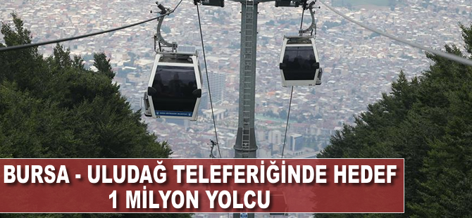 Bursa - Uludağ teleferiğinde hedef '1 milyon yolcu'