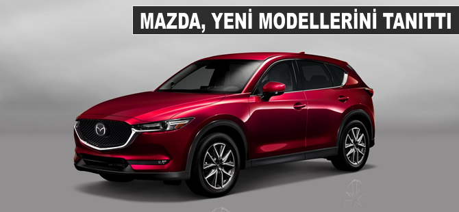 Mazda, yeni modellerini satışa sundu