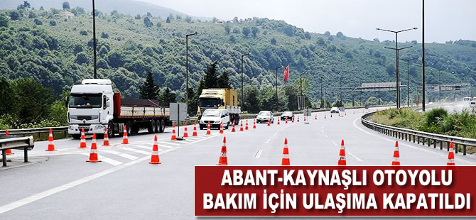 Abant-Kaynaşlı otoyolu bakım için ulaşıma kapandı