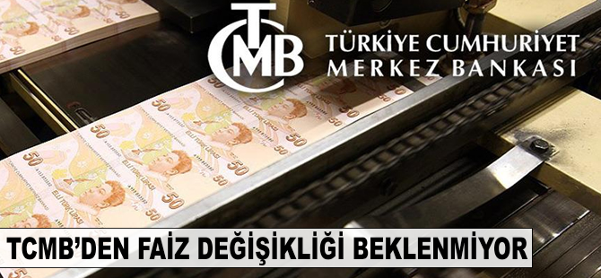 Ekonomistler TCMB'den faiz değişikliği beklemiyor