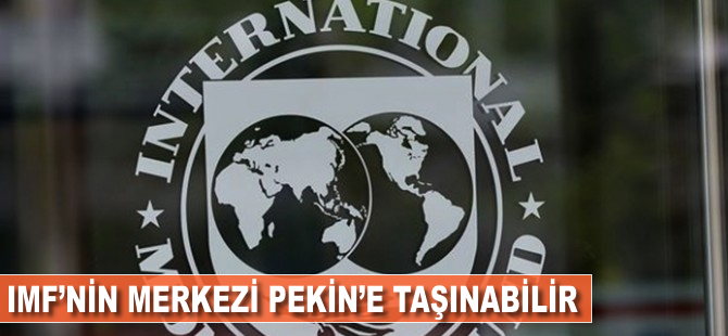 IMF'nin merkezi Pekin'e taşınabilir