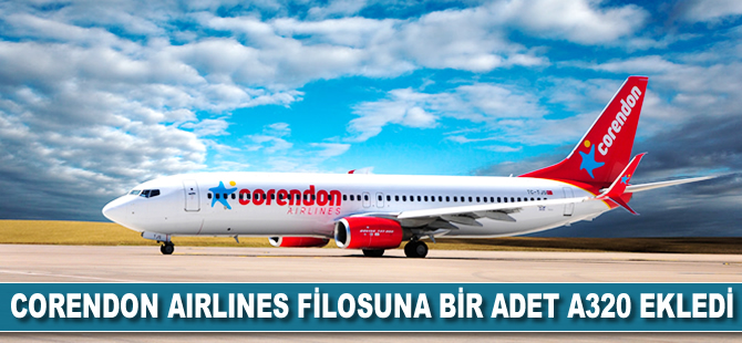 Corendon Havayolları filosuna bir adet A320 ekledi