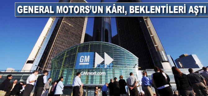 General Motors'un kârı beklentileri aştı