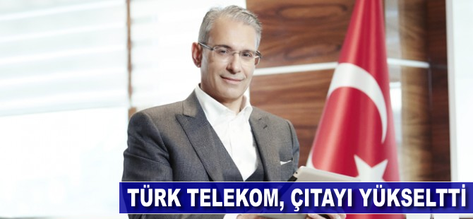 Türk Telekom, çıtayı yükseltti