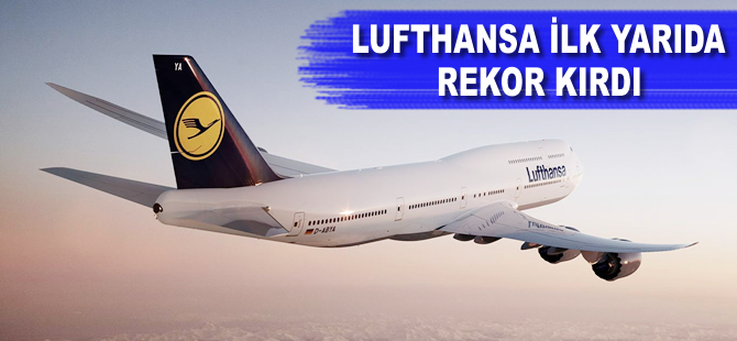 Lufthansa ilk yarıda rekor kırdı