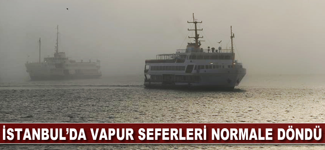 İstanbul'da vapur seferleri normale döndü