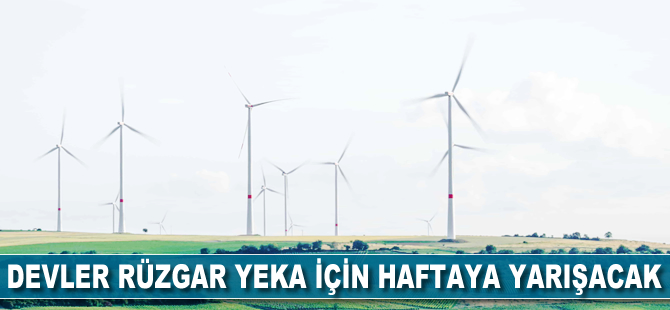 Devler Rüzgar YEKA için haftaya yarışacak