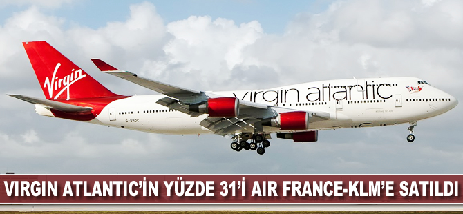 Virgin Atlantic'in yüzde 31'i Air France-KLM'e satıldı