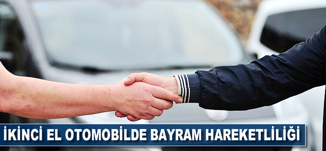 İkinci el otomobilde bayram hareketliliği