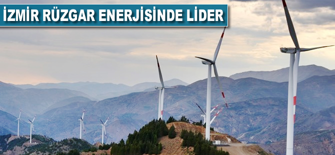 İzmir rüzgar enerjisinde lider