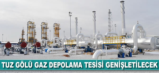 Tuz Gölü gaz depolama tesisi genişletilecek