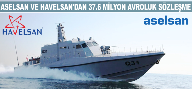 ASELSAN ve HAVELSAN 37,6 milyon avroluk sözleşme imzaladı