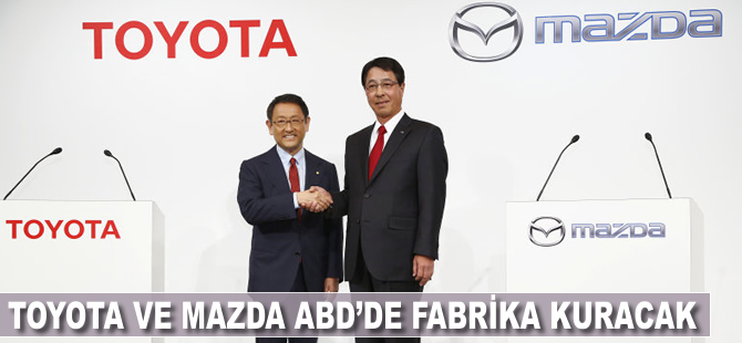 Toyota ve Mazda ABD'de fabrika kuracak