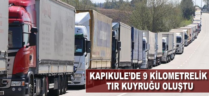 Kapıkule'de 9 kilometrelik TIR kuyruğu oluştu