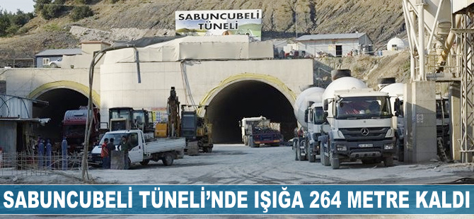 Sabuncubeli Tüneli'nde ışığa 264 metre kaldı