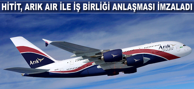 Hitit, Arik Air ile iş birliği anlaşması imzaladı