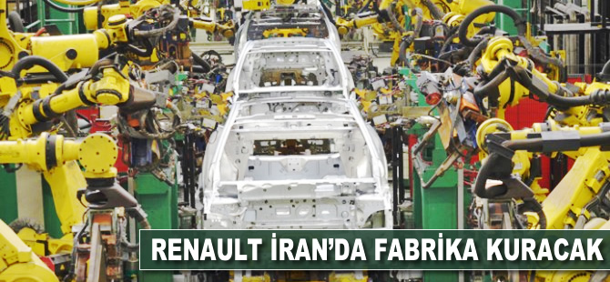 Renault, İran'da fabrika kuracak