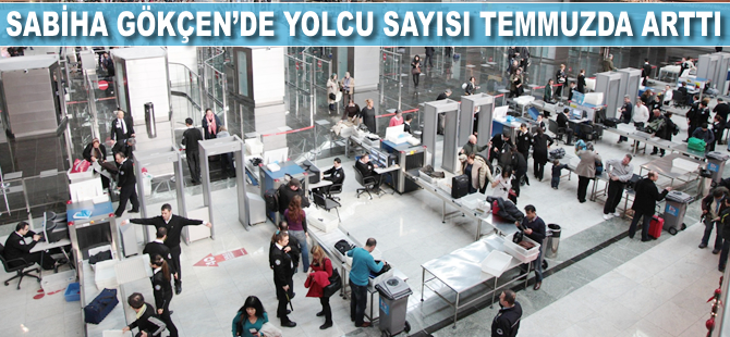 Sabiha Gökçen’de yolcu artışı temmuzda çift haneye ulaştı