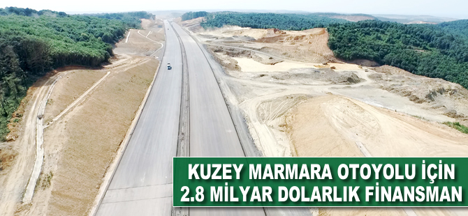 Kuzey Marmara otoyolu için 2.8 milyar dolarlık finansman