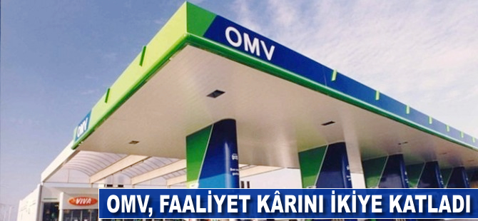 OMV faaliyet kârını ikiye katladı