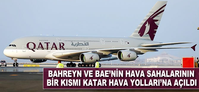 Bahreyn ve BAE'nin hava sahalarının bir bölümü Katar Havayolları'na açıldı